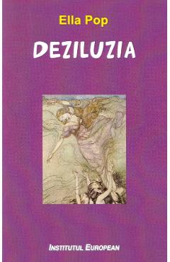 Deziluzia - Ella Pop - INSTITUTUL EUROPEAN