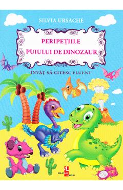 Peripetiile puiului de dinozaur - Silvia Ursache