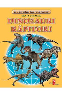 Dinozauri rapitori - Silvia Ursache