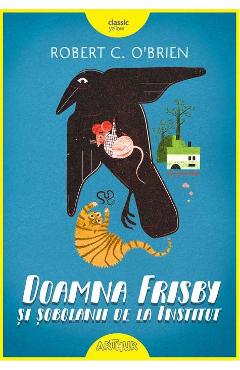 Doamna Frisby si sobolanii de la Institut - Robert C. O'Brien - GRUPUL EDITORIAL ART