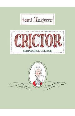 Crictor, Serpisorul Cel Bun - Tomi Ungerer