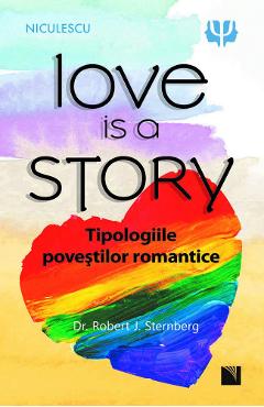 Love is a story. Tipologiile povestilor romantice – Robert J. Sternberg De La Libris.ro Carti Dezvoltare Personala 2023-09-21 3