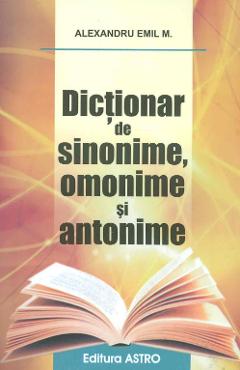 Dictionar de sinonime, omonime si antonime
