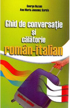 Ghid de conversatie si calatorie roman-italian – George Huzum calatorie