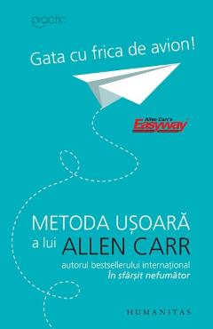 Gata cu frica de avion! – Allen Carr De La Libris.ro Carti Dezvoltare Personala 2023-10-02
