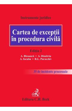 Cartea de exceptii in procedura civila Ed. 2 – A. Bleoanca, A. Dimitriu Alexndru Bleoanca poza bestsellers.ro