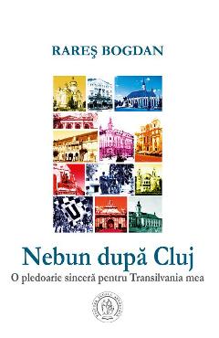 Nebun dupa Cluj – Rares Bogdan Biografii poza bestsellers.ro