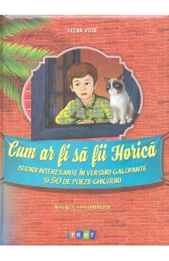 Cum ar fi sa fii Horica - Elena Vizir