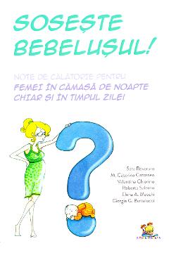 Soseste bebelusul! - Sara Roveraro - LIZUKA EDUCATIV