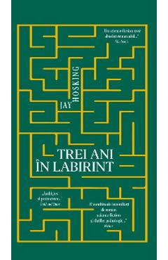 Trei ani in labirint - Jay Hosking