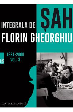 Integrala de sah 1981-2000 Vol.3 – Florin Gheorghiu 1981-2000