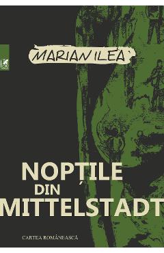 Noptile din Mittelstadt - Marian Ilea - CARTEA ROMANEASCA EDUCATIONAL
