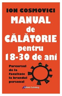 Manual De Calatorie Pentru 18-30 De Ani - Ion Cosmovici