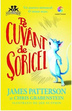 Pe cuvant de soricel - James Patterson, Chris Grabenstein