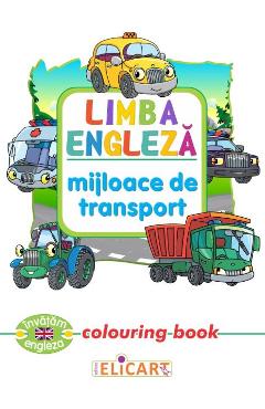 Limba engleza: Mijloace de transport (Colouring Book)