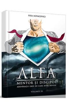 Alfa, mentor si discipol Vol.3 - Pera Novacovici