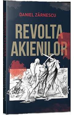 Revolta Akienilor - Daniel Zarnescu