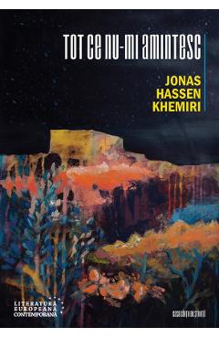 Tot ce nu-mi amintesc – Jonas Hassen Khemiri amintesc poza bestsellers.ro