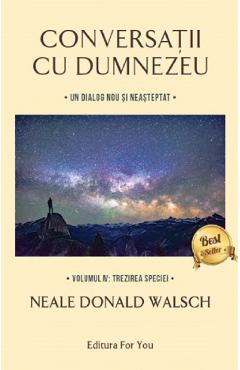 Conversatii cu Dumnezeu Vol.4 - Neale Donald Walsch