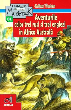 Aventurile celor trei rusi si trei englezi in Africa Australa - Jules Verne