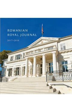 Romanian Royal Journal 2017-2018 – Principele Radu al Romaniei 2017-2018 2022