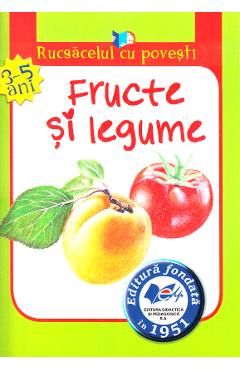 Fructe si legume (Rucsacelul cu povesti 3-5 ani)