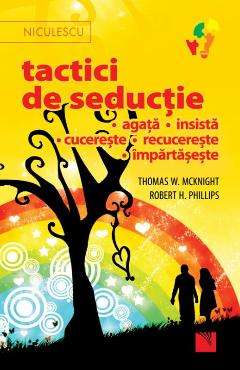 Tactici de seductie – Thomas W. McKnight, Robert H. Phillips De La Libris.ro Carti Dezvoltare Personala 2023-10-01