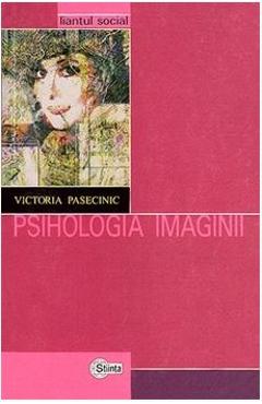 Psihologia imaginii - Victoria Pasecinic