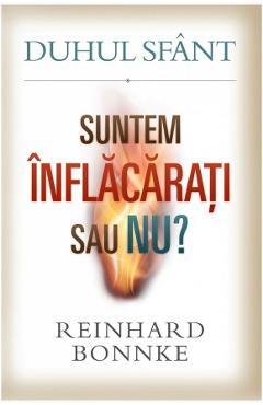 Duhul Sfant. Suntem inflacarati sau nu? - Reinhard Bonnke