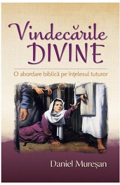 Vindecarile divine – Daniel Muresan crestinism