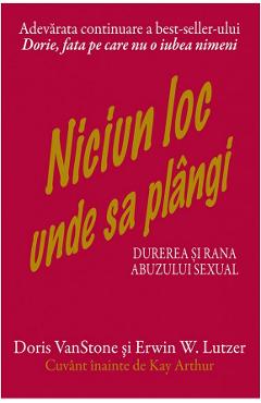 Niciun loc unde sa plangi - Doris Vanstone, Erwin W. Lutzer - CASA CARTII