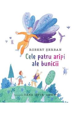 Cele patru aripi ale bunicii - Robert Serban