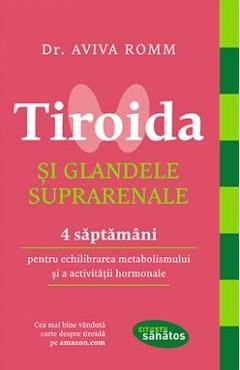 Tiroida si glandele suprarenale – Aviva Romm Aviva poza bestsellers.ro