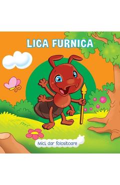 Mici, dar folositoare. Lica Furnica - Veronica Podesta