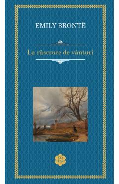 La rascruce de vanturi - Emily Bronte - RAO