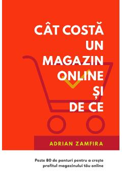 Cat costa un magazin online si de ce – Adrian Zamfira Adrian poza bestsellers.ro