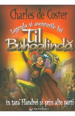 Legenda si aventurile lui Til Buhoglinda - Charles de Coster