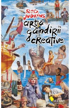 Arta gandirii creative - Rod Judkins - VELLANT