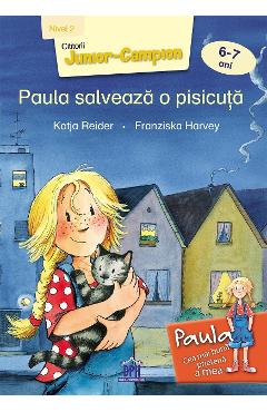 Poze Paula salveaza o pisicuta 6-7 ani Nivel 2 - Katja Reider, Franziska Harvey