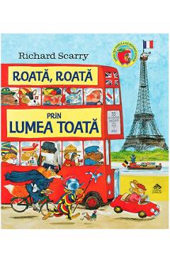 Roata, roata prin lumea toata - Richard Scarry