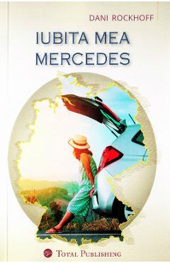 Iubita mea Mercedes - Dani Rockhoff - TOTAL PUBLISHING