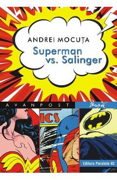 Superman vs. Salinger – Andrei Mocuta Andrei