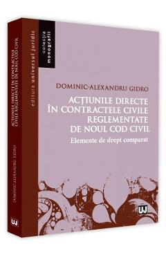 Actiunile directe in contractele civile reglementate de noul Cod civil – Dominic-Alexandru Gidro Actiunile poza noua