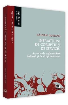 Infractiuni de coruptie si de serviciu - Razvan Doseanu