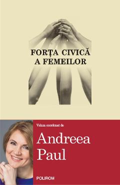 Forta civica a femeilor - Andreea Paul