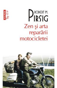 Zen si arta repararii motocicletei – Robert M. Pirsig Arta imagine 2022