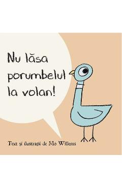 Nu lasa porumbelul la volan! - Mo Willems