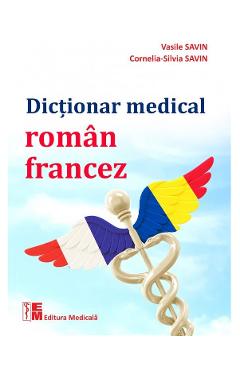 Dictionar medical roman-francez - Vasile Savin, Cornelia-Silvia Savin