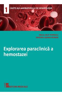 Explorarea paraclinica a hemostazei - Delia Mut Popescu, Simona Ileana Avram