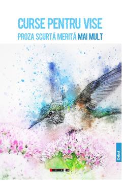 Curse pentru vise - Proza scurta merita mai mult - EIKON